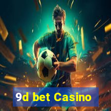 9d bet Casino